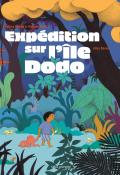 Expédition sur l'île Dodo, Sabine Kuentz, Mathieu Kuentz, Alice Bossut, livre jeunesse