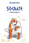 Socrate : un homme dangereux