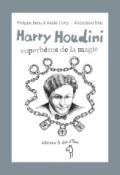 harry houdini : superhéros de la magie