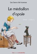 Les lueurs de traverse (T. 4). Le médaillon d'opale