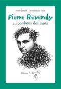 Pierre Reverdy au bonheur des mots