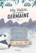 Ma valise, elle s'appelle Germaine-fersen-ratier-livre jeunesse