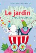 Le Jardin à rouli-roulettes-gillot-placin-livre jeunesse