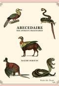 Abécédaire des animaux imaginaires : dossiers secrets de l'histoire naturelle-derouen-livre jeunesse