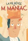 La vie rêvée de M. Maniac-tariel-peyrat-livre jeunesse