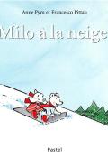 Milo à la neige-pym-pittau-livre jeunesse