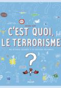 C'est quoi, le terrorisme ?-azam-livre jeunesse