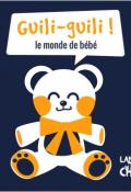 Guili-Guili ! : le monde de bébé-collectif-livre jeunesse