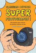 Ta mission, devenir super photographe !-Carroll-Livre jeunesse