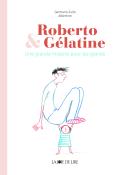 Roberto & Gélatine. Une grande histoire pour les grands-Zullo-Albertine-Livre jeunesse