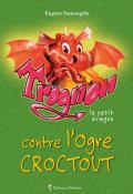 Trognon le petit dragon contre l'ogre Croctout-Santangelo-Livre jeunesse