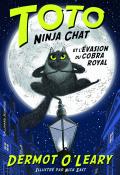 Toto ninja chat et l'évasion du cobra royal - O'Leary - East - Livre jeunesse