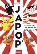 Japop' : tout sur la popculture japonaise ! - Mathieu Rocher - Livre jeunesse