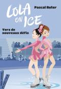 Lola on ice (T. 2). Vers de nouveaux défis - Pascal Ruter - Gloria Pizzilli - Livre jeunesse