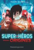 Super héros (T. 1). Origines - Gillio - Livre jeunesse