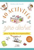 40 activités zéro déchet pour bricolos et éco-responsables - Solle-Bazaille - Marygribouille - Livre jeunesse
