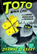 Toto ninja chat et le grand braquage du fromage - Dermot O'Leary - Nick East - Livre jeunesse