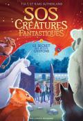 SOS créatures fantastiques (T. 1). Le secret des petits griffons - Sutherland - Livre jeunesse