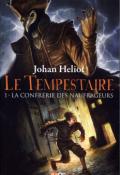Le Tempestaire (T. 1). La confrérie des naufrageurs - Johan Heliot - Livre jeunesse