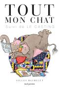 Tout mon chat ; Le casting - Gilles Bachelet - Livre jeunesse