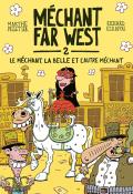 Méchant Far West (T. 2). Le méchant, la belle et l'autre méchant - Marthe Pelletier - Richard Ecrapou - Livre jeunesse