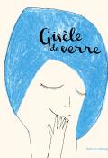 Gisèle de verre, Beatrice Alemagna, livre jeunesse, album jeunesse