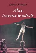Alice traverse le miroir - Fabrice Melquiot - Livre jeunesse