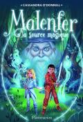 Malenfer (T. 2). La source magique