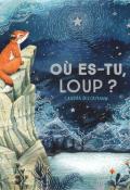 Où es-tu, Loup ? - Sandra Dieckmann - Livre jeunesse