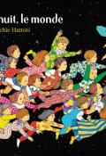 Bonne nuit, le monde - Sachie Hattori - Livre jeunesse