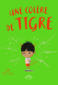Une colère de tigre - Tom Percival - Livre jeunesse