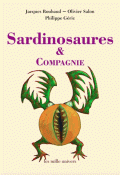Sardinosaures & compagnie - Jacques Roubaud - Olivier Salon - Philippe Géric - Livre jeunesse