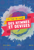 Le tour du monde des hymnes et devises - Cédric de Fougerolle - Agnès Yvan - Livre jeunesse