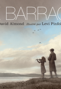 Le barrage - David Almond - Levi Pinfold - Live jeunesse