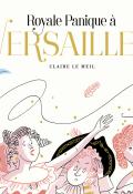 Royale panique à Versailles - Claire Le Meil - Livre jeunesse