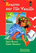 Rentrée sur l'île vanille - Agnès Bertron-Martin - Sophie Mondésir - Livre jeunesse