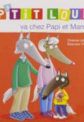 P'tit Loup va chez papi et mamie-Lallemand-Thuillier-Livre jeunesse