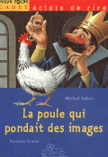 La poule qui pondait des images - Michel Sabas - François Crozat - Livre jeunesse