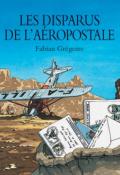 Les disparus de l'aéropostale - Fabian Grégoire - Livre jeunesse