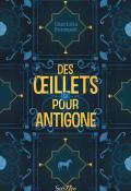 Des oeillets pour Antigone, Charlotte Bousquet, roman ado, livre jeunesse