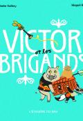 Victor et les brigands-Juliette Vallery-Magali Bardos-Livre jeunesse