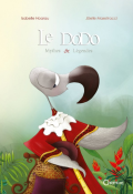 Le dodo : mythes & légendes - Isabelle Hoarau - Joëlle Betsey Maestracci - Livre jeunesse