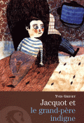 Jacquot et le grand-père indigne - Yves Grevet - Livre jeunesse