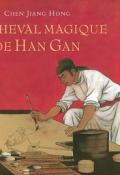 Le cheval magique de Han Gan - Chen Jiang Hong - Livre jeunesse