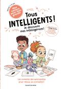 Tous intelligents ! Je découvre mes intelligences - Boulet - Larcher - Gnoux - Grand - Livre jeunesse