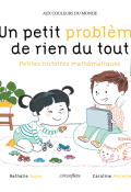 Un petit problème de rien du tout : petites histoires mathématiques - sayac - modeste - livre jeunesse