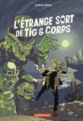 L'étrange sort de Tig & Corps - Behm - Beuchot - Livre jeunesse