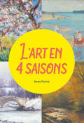 L'art en 4 saisons - Anne Guéry - Livre jeunesse