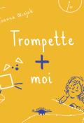 Trompette + moi - Joanna Wiejak - Livre jeunesse