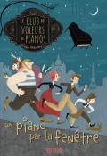 Le club des voleurs de pianos (T. 1). Un piano par la fenêtre - Paul Beaupère - Livre jeunesse